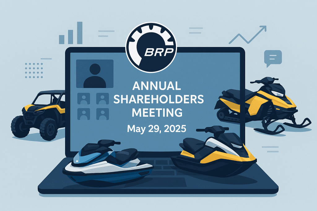 brp’s annual meeting BRP’s 2025 Virtual Shareholder Meeting
