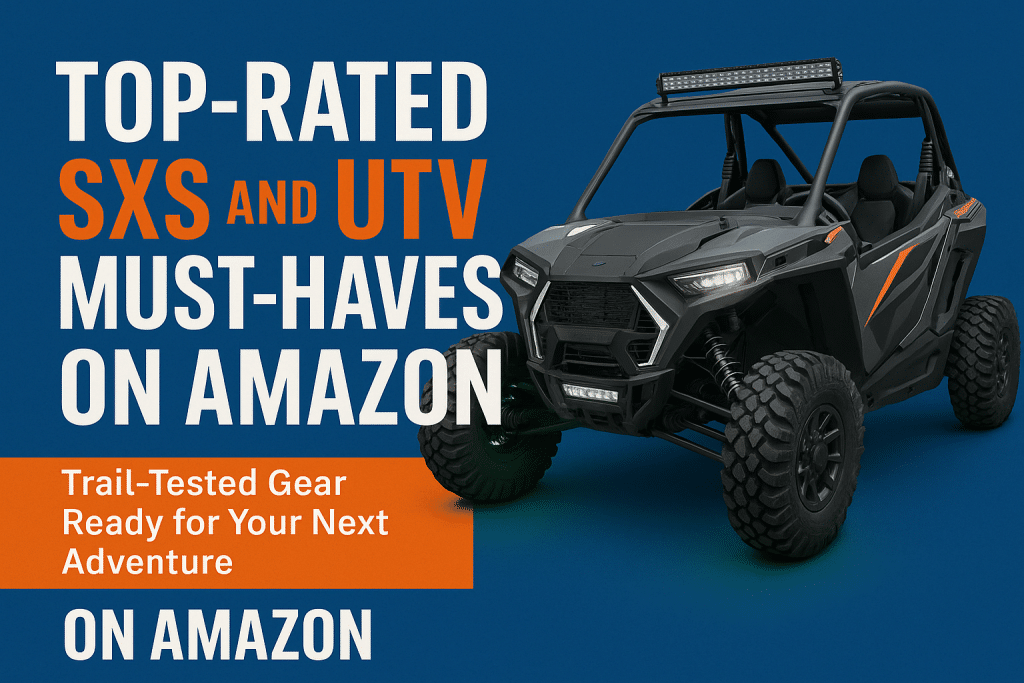 Top-Rated SXS and UTV Must-Haves on Amazon best utv must-haves on amazon best utv accessories on amazon