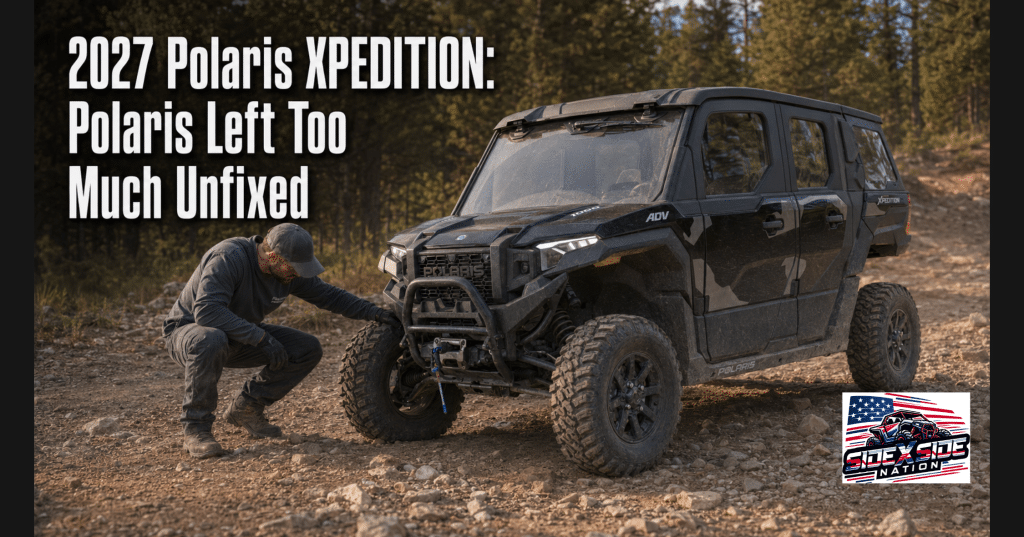 2027 Polaris XPEDITION: Polaris Left Too Much Unfixed